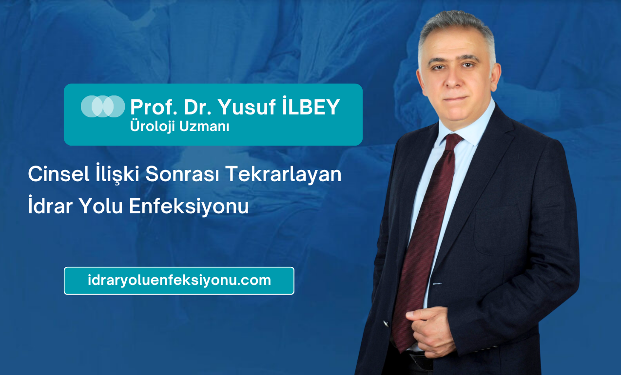 Cinsel İlişki Sonrası Tekrarlayan İdrar Yolu Enfeksiyonu