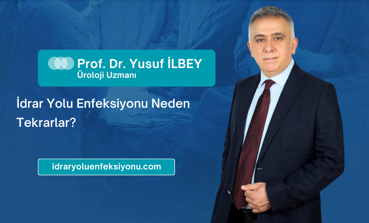 İdrar Yolu Enfeksiyonu Neden Tekrarlar?